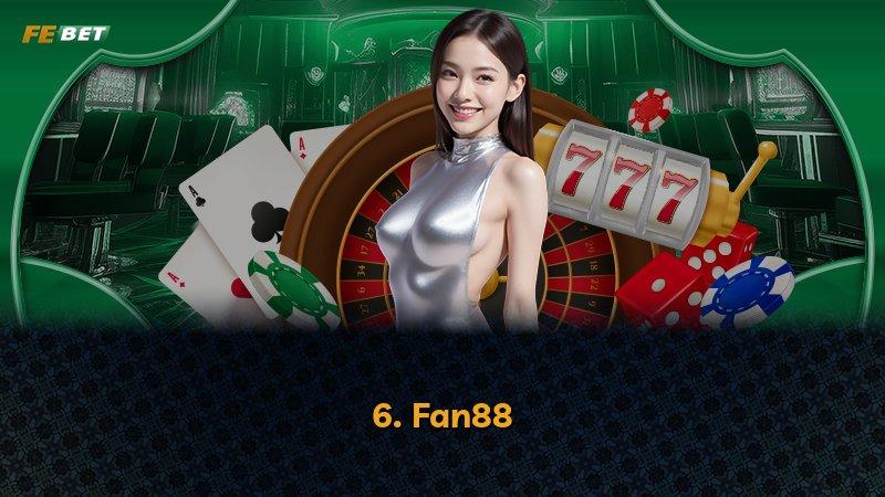 6. Fan88