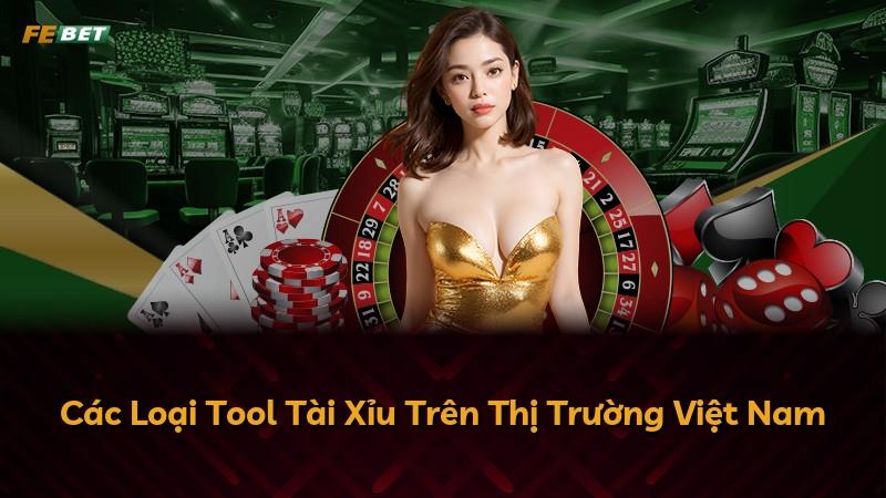 Các Loại Tool Tài Xỉu Trên Thị Trường Việt Nam