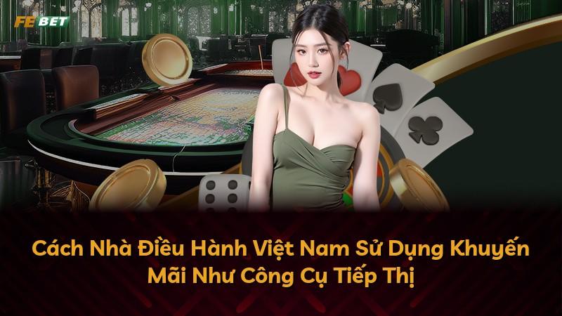 Cách Nhà Điều Hành Việt Nam Sử Dụng Khuyến Mãi Như Công Cụ Tiếp Thị
