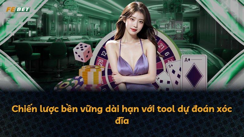 Chiến lược bền vững dài hạn với tool dự đoán xóc đĩa