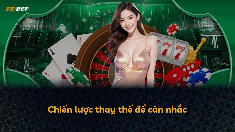 Chiến lược thay thế để cân nhắc