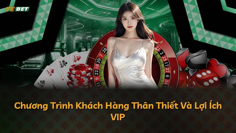 Chương Trình Khách Hàng Thân Thiết Và Lợi Ích VIP