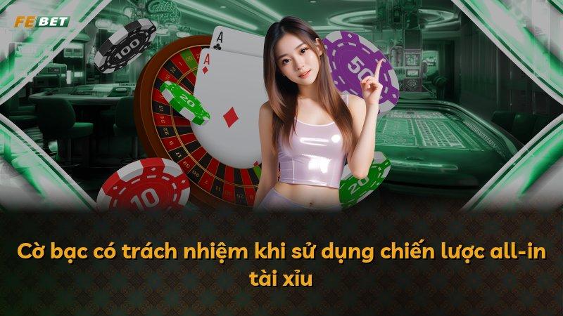 Cờ bạc có trách nhiệm khi sử dụng chiến lược all-in tài xỉu