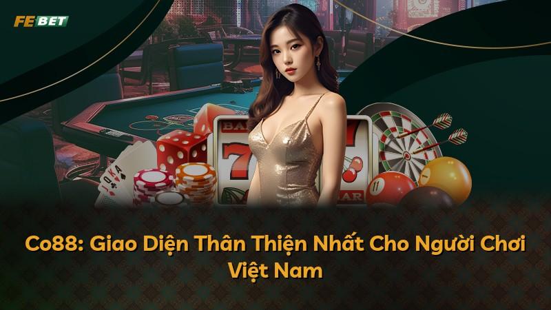 Co88: Giao Diện Thân Thiện Nhất Cho Người Chơi Việt Nam