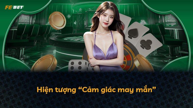 Hiện tượng “Cảm giác may mắn”