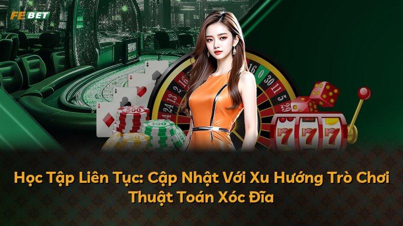 Học Tập Liên Tục: Cập Nhật Với Xu Hướng Trò Chơi Thuật Toán Xóc Đĩa