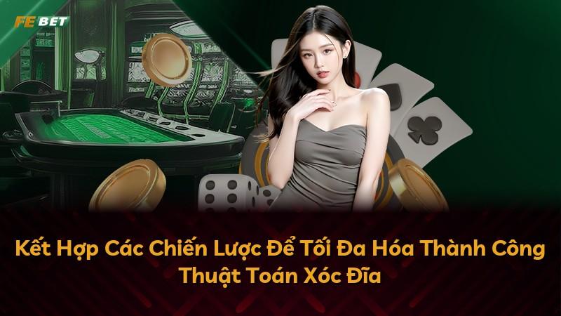 Kết Hợp Các Chiến Lược Để Tối Đa Hóa Thành Công Thuật Toán Xóc Đĩa