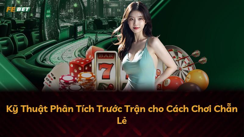 Kỹ Thuật Phân Tích Trước Trận cho Cách Chơi Chẵn Lẻ