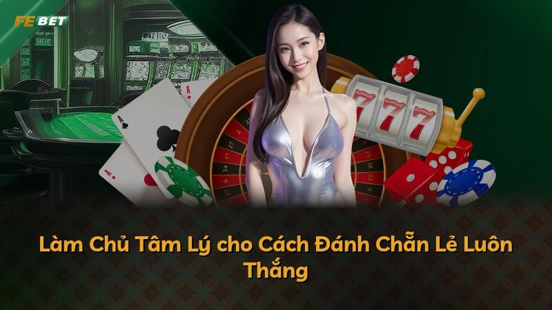 Làm Chủ Tâm Lý cho Cách Đánh Chẵn Lẻ Luôn Thắng
