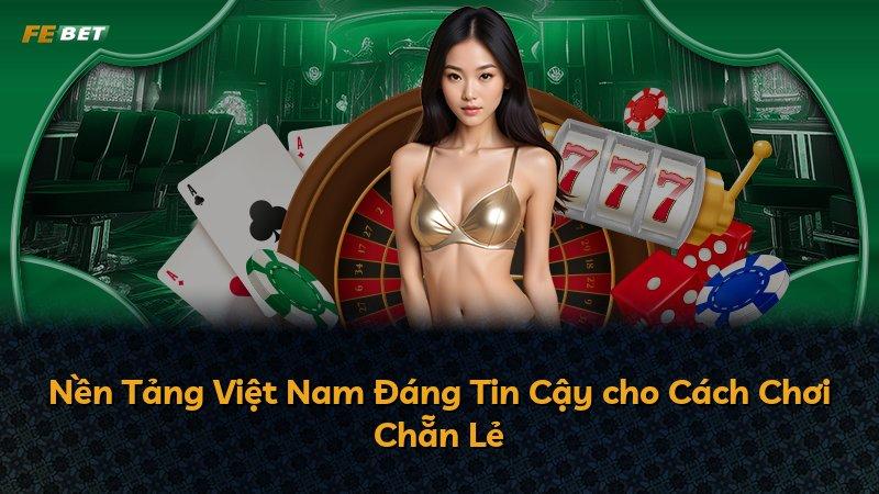 Nền Tảng Việt Nam Đáng Tin Cậy cho Cách Chơi Chẵn Lẻ