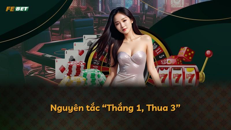 Nguyên tắc “Thắng 1, Thua 3”