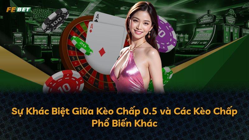 Sự Khác Biệt Giữa Kèo Chấp 0.5 và Các Kèo Chấp Phổ Biến Khác