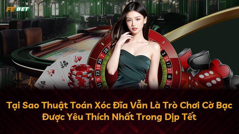 Tại Sao Thuật Toán Xóc Đĩa Vẫn Là Trò Chơi Cờ Bạc Được Yêu Thích Nhất Trong Dịp Tết