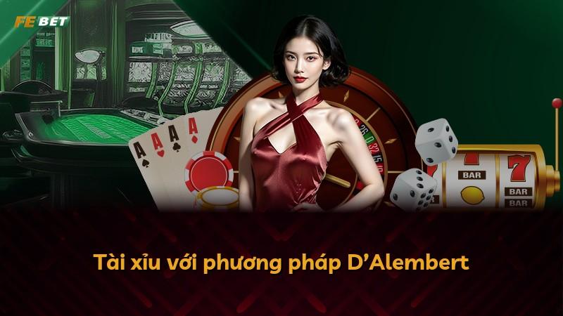 Tài xỉu với phương pháp D’Alembert