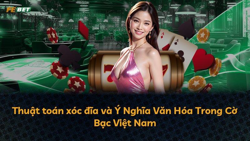 Thuật toán xóc đĩa và Ý Nghĩa Văn Hóa Trong Cờ Bạc Việt Nam