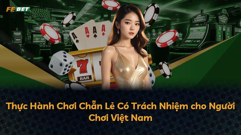 Thực Hành Chơi Chẵn Lẻ Có Trách Nhiệm cho Người Chơi Việt Nam