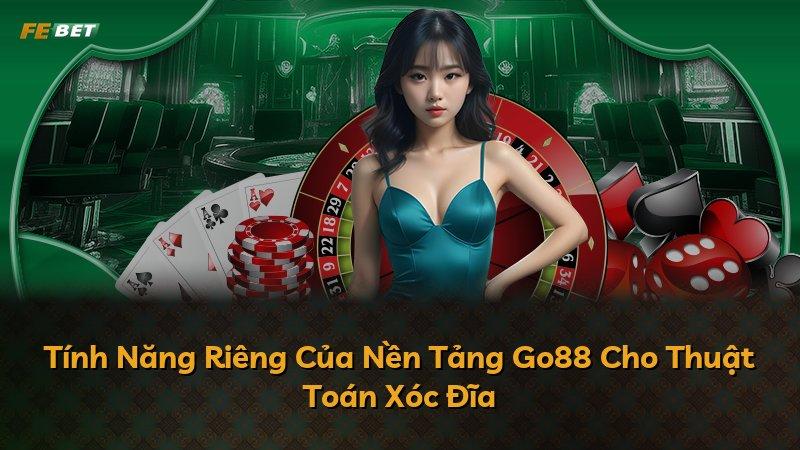 Tính Năng Riêng Của Nền Tảng Go88 Cho Thuật Toán Xóc Đĩa