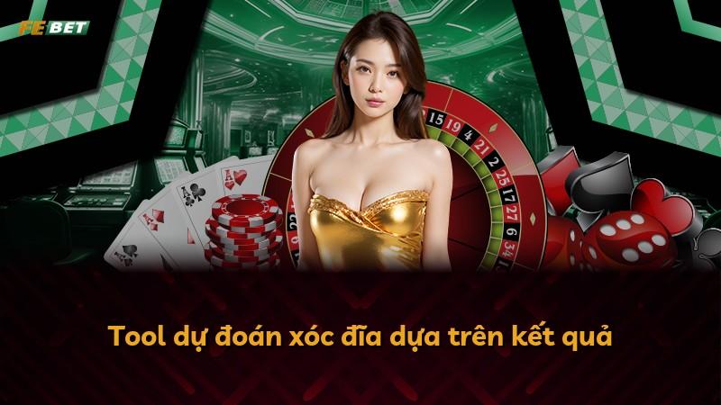 Tool dự đoán xóc đĩa dựa trên kết quả