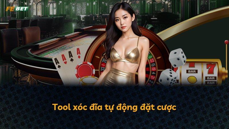 Tool xóc đĩa tự động đặt cược
