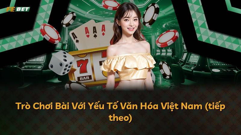Trò Chơi Bài Với Yếu Tố Văn Hóa Việt Nam (tiếp theo)