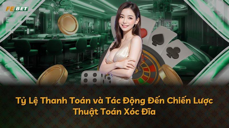 Tỷ Lệ Thanh Toán và Tác Động Đến Chiến Lược Thuật Toán Xóc Đĩa