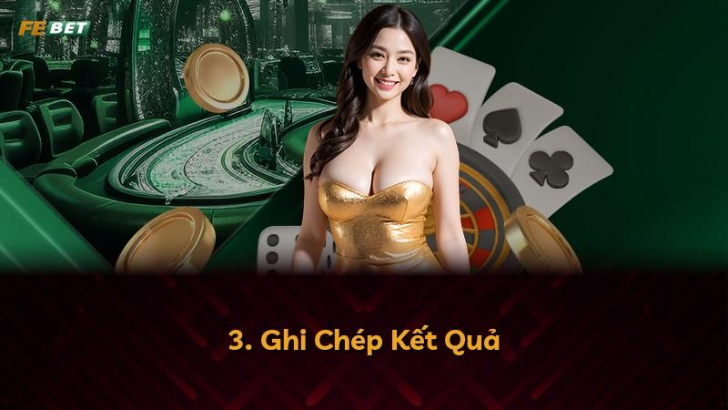 3. Ghi Chép Kết Quả