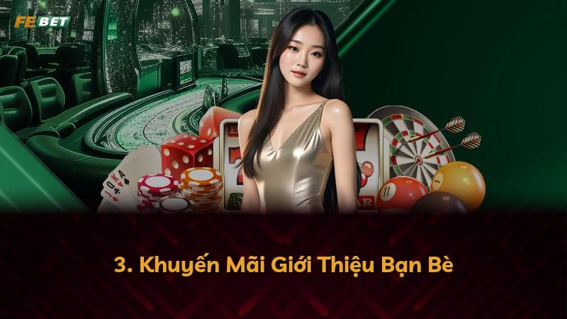 3. Khuyến Mãi Giới Thiệu Bạn Bè