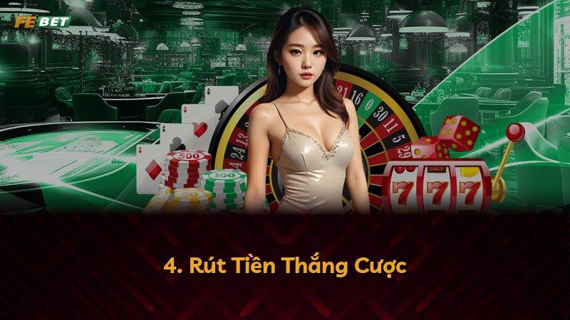 4. Rút Tiền Thắng Cược