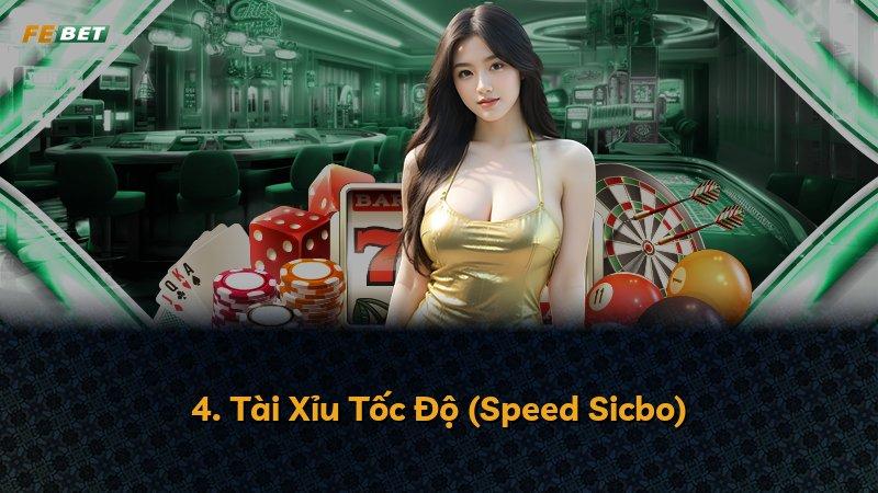 4. Tài Xỉu Tốc Độ (Speed Sicbo)