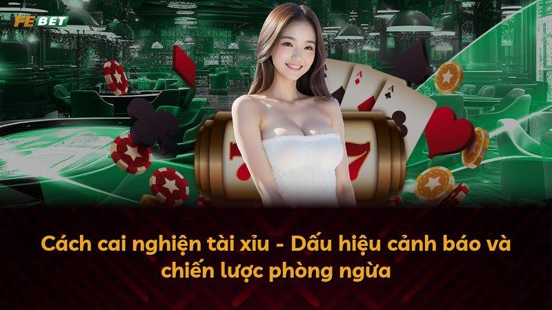 Cách cai nghiện tài xỉu - Dấu hiệu cảnh báo và chiến lược phòng ngừa