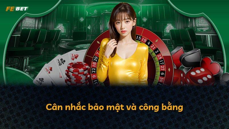 Cân nhắc bảo mật và công bằng