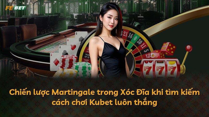 Chiến lược Martingale trong Xóc Đĩa khi tìm kiếm cách chơi Kubet luôn thắng
