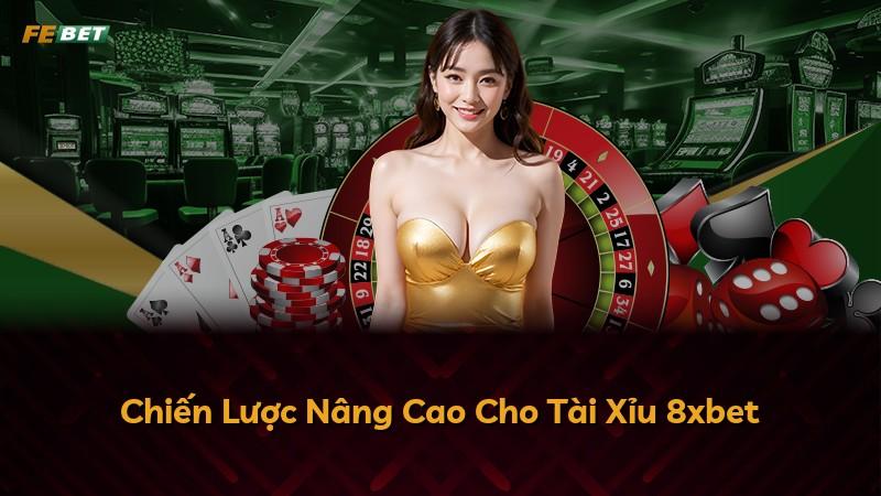 Chiến Lược Nâng Cao Cho Tài Xỉu 8xbet