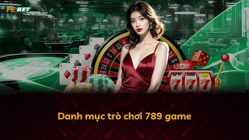 Danh mục trò chơi 789 game