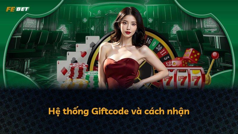 Hệ thống Giftcode và cách nhận