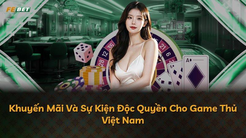 Khuyến Mãi Và Sự Kiện Độc Quyền Cho Game Thủ Việt Nam