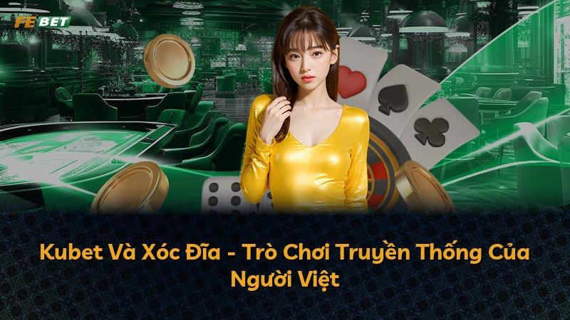 Kubet Và Xóc Đĩa - Trò Chơi Truyền Thống Của Người Việt