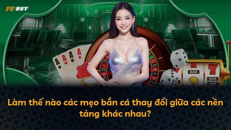 Làm thế nào các mẹo bắn cá thay đổi giữa các nền tảng khác nhau?