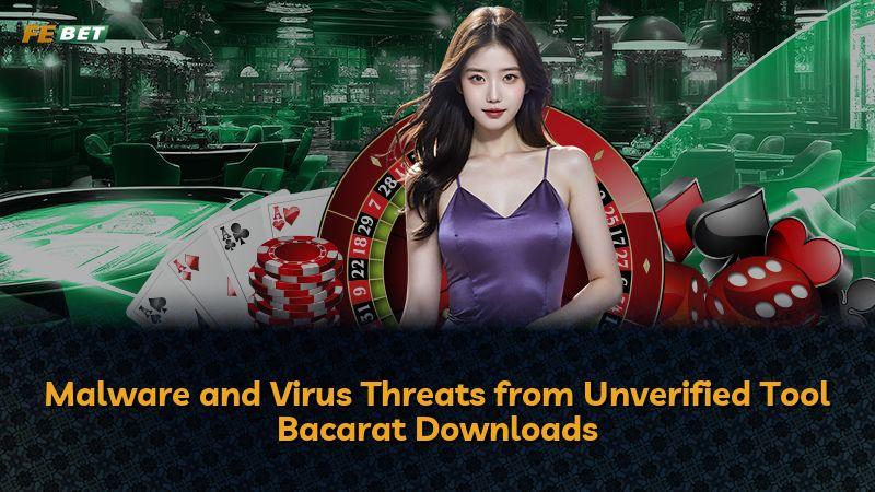 Malware and Virus Threats from Unverified Tool Bacarat Downloads