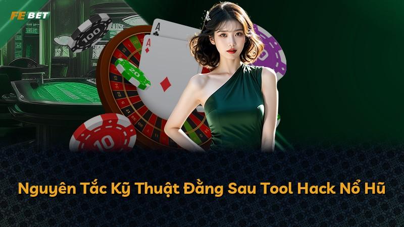 Nguyên Tắc Kỹ Thuật Đằng Sau Tool Hack Nổ Hũ
