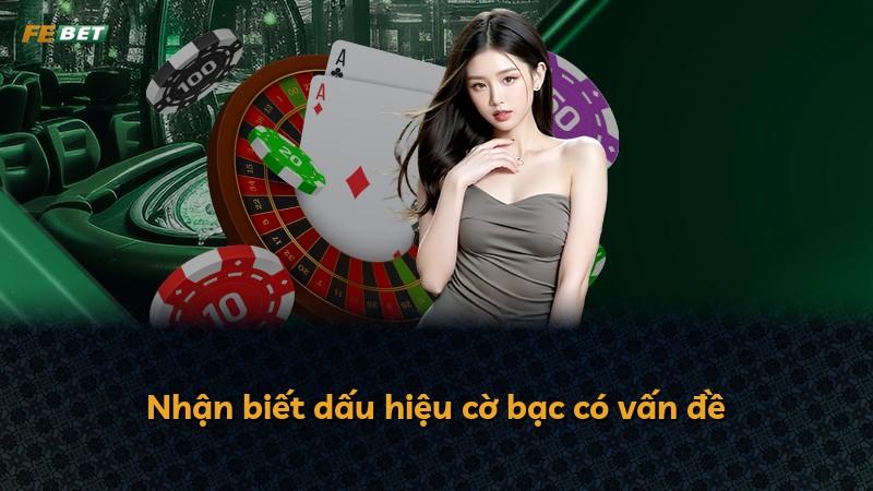 Nhận biết dấu hiệu cờ bạc có vấn đề