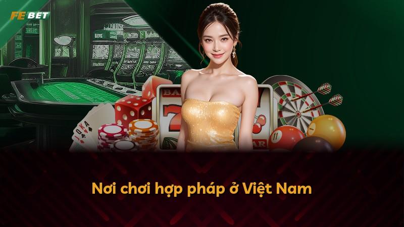 Nơi chơi hợp pháp ở Việt Nam