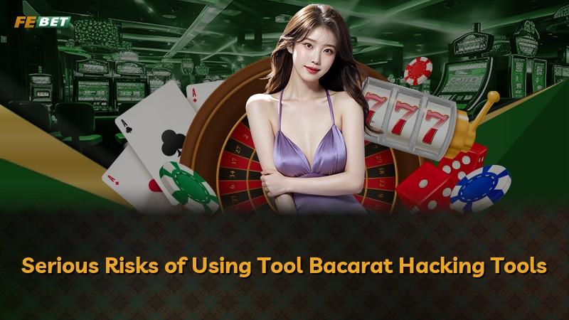 Serious Risks of Using Tool Bacarat Hacking Tools