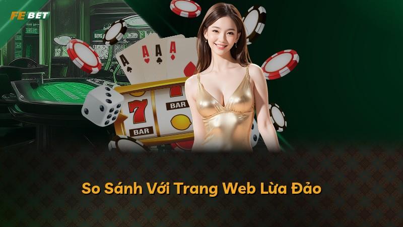 So Sánh Với Trang Web Lừa Đảo