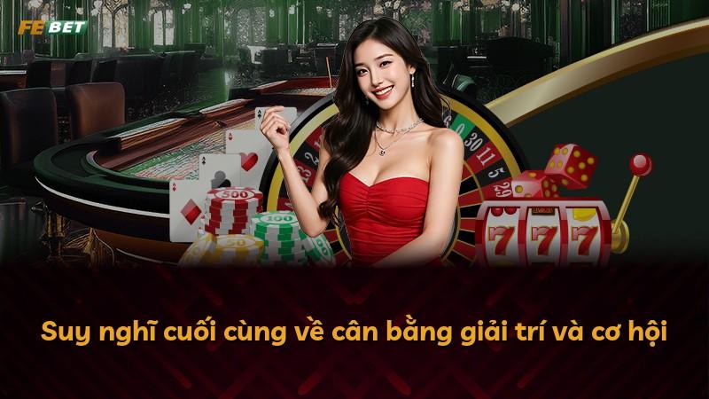 Suy nghĩ cuối cùng về cân bằng giải trí và cơ hội