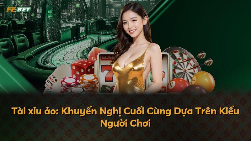 Tài xỉu ảo: Khuyến Nghị Cuối Cùng Dựa Trên Kiểu Người Chơi