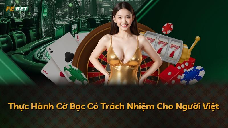 Thực Hành Cờ Bạc Có Trách Nhiệm Cho Người Việt