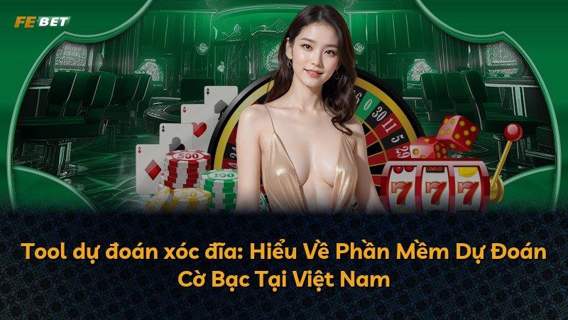 Tool dự đoán xóc đĩa: Hiểu Về Phần Mềm Dự Đoán Cờ Bạc Tại Việt Nam