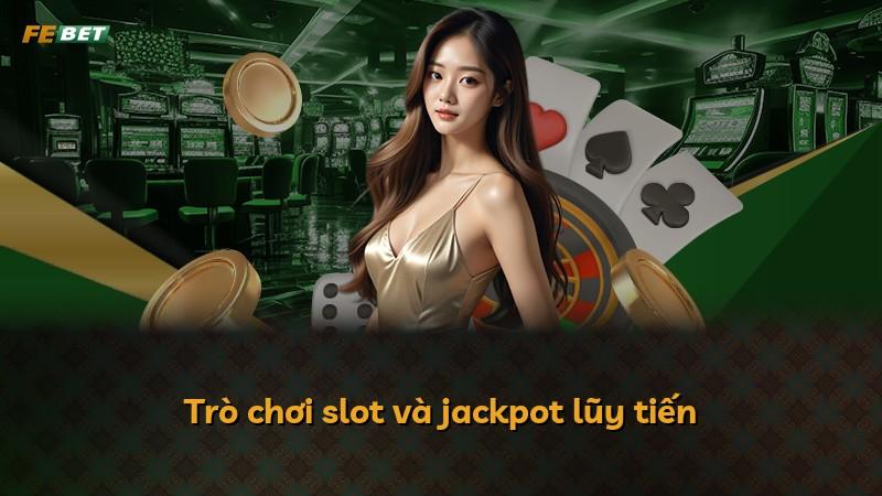 Trò chơi slot và jackpot lũy tiến