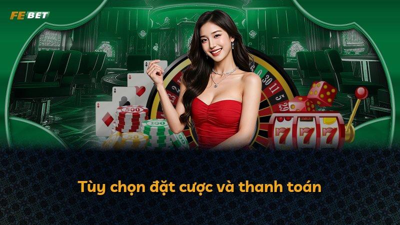 Tùy chọn đặt cược và thanh toán